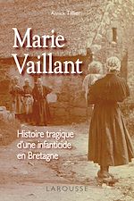 Télécharger le livre :  Marie Vaillant - le destin tragique d'une infanticide en Bretagne