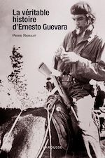 Télécharger le livre :  La véritable histoire d'Ernesto Guevara