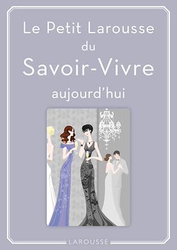 Télécharger le livre :  Petit Larousse du Savoir-Vivre