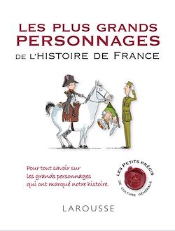 Télécharger le livre :  Les plus grands personnages de l'histoire de France