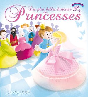 Téléchargez le livre :  Les plus belles histoires de princesses