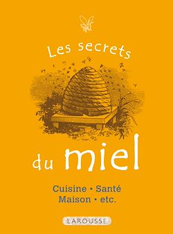 Télécharger le livre :  Les Secrets du miel