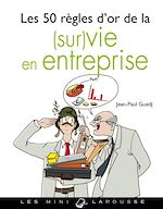 Télécharger le livre :  Les 50 règles d'or de la (sur)vie en entreprise