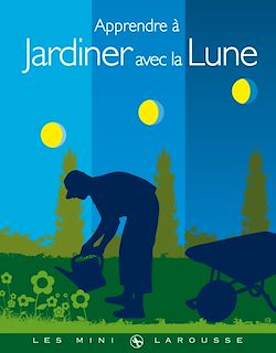 Télécharger le livre :  Apprendre à jardiner avec la Lune