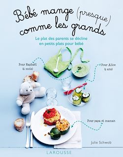 Télécharger le livre :  Bébé mange (presque) comme les grands !