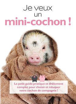 Télécharger le livre :  Je veux un mini-cochon !