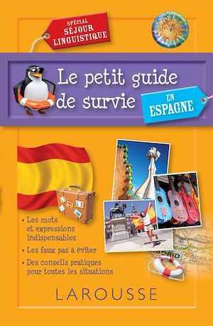 Téléchargez le livre :  Le petit guide de survie en Espagne, spécial séjour linguistique
