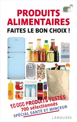 Télécharger le livre :  Produits alimentaires - Faites le bon choix