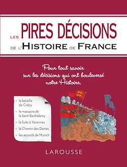 Télécharger le livre :  Les Pires décisions de l'Histoire de France