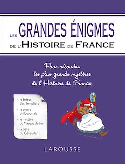 Télécharger le livre :  Les Grandes énigmes de l'Histoire de France