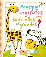 Télécharger le livre :  Pourquoi les girafes sont-elles si grandes ?