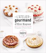 Télécharger le livre :  L'atelier gourmand d'Eric Kayser
