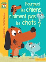 Télécharger le livre :  Pourquoi les chiens n'aiment pas les chats ?
