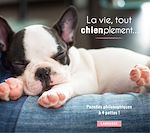 Télécharger le livre :  La vie, tout chienplement...