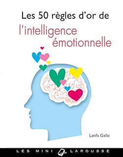 Télécharger le livre :  Les 50 règles d'or de l'intelligence émotionnelle