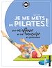 Télécharger le livre :  Je me mets au Pilates !
