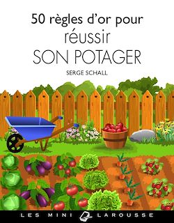 Télécharger le livre :  50 règles d'or pour réussir son potager