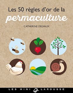 Télécharger le livre :  Les 50 règles d'or de la permaculture