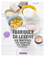 Télécharger le livre :  Fabriquer sa lessive, ses produits d'entretien, son dentifrice...