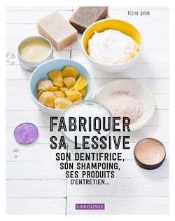 Télécharger le livre :  Fabriquer sa lessive, ses produits d'entretien, son dentifrice...