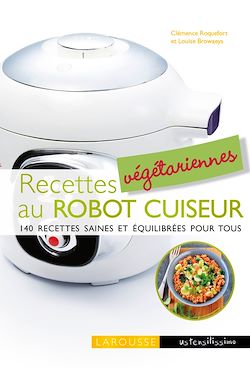 Télécharger le livre :  Recettes végétariennes au robot cuiseur