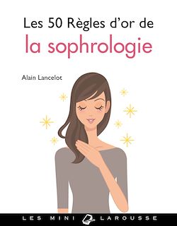 Télécharger le livre :  Les 50 règles d'or de la sophrologie