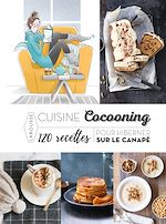 Télécharger le livre :  Recettes cocooning  120 recettes pour hiberner sur le canapé