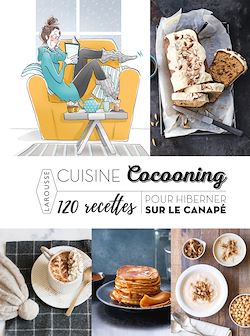 Télécharger le livre :  Recettes cocooning  120 recettes pour hiberner sur le canapé
