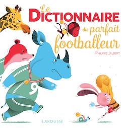 Télécharger le livre :  Le Dictionnaire du parfait footballeur