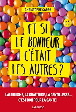 Télécharger le livre :  Et si le bonheur c'était les autres ?