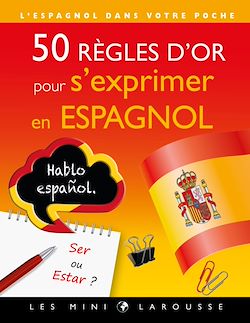 Télécharger le livre :  50 règles d'or pour s'exprimer en espagnol