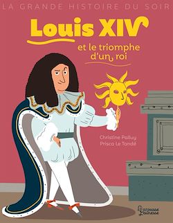 Télécharger le livre :  Louis XIV et le triomphe d'un roi