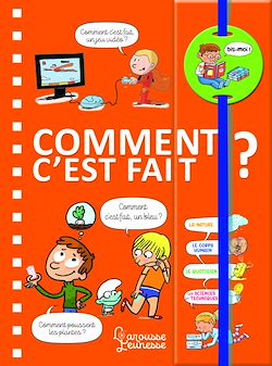 Télécharger le livre :  Dis-moi ! Comment c'est fait ?