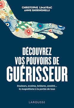 Télécharger le livre :  Découvrez vos pouvoirs de guérisseur
