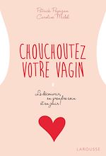 Télécharger le livre :  Chouchoutez votre vagin