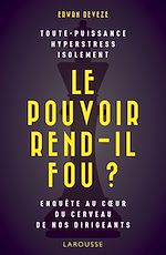 Télécharger le livre :  Le pouvoir rend-il fou ?