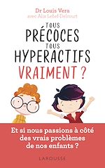 Télécharger le livre :  Tous précoces, tous hyperactifs ... vraiment ?