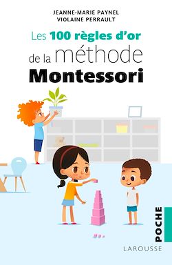 Télécharger le livre :  Les 100 règles d'or de la méthode Montessori