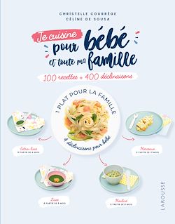 Télécharger le livre :  100 recettes pour bébé et toute la famille