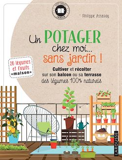 Télécharger le livre :  Un potager chez moi... sans jardin !