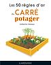 Télécharger le livre :  Les 50 règles d'or du carré potager