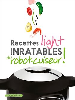 Télécharger le livre :  Recettes light inratables au robot cuiseur !
