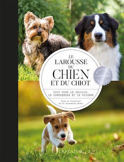 Télécharger le livre :  Larousse du chien et du chiot