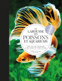 Télécharger le livre :  Le Larousse des Poissons et Aquariums