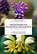 Télécharger le livre :  Incroyables plantes sauvages