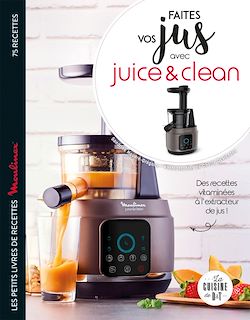 Télécharger le livre :  Faites vos jus ! avec Juice & Clean