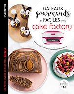 Télécharger le livre :  Gâteaux gourmands et faciles avec cake factory