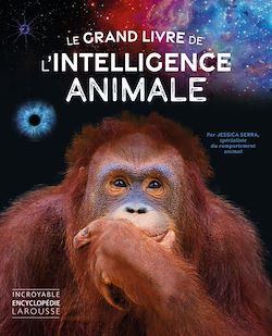 Télécharger le livre :  Le grand livre de l'intelligence animale