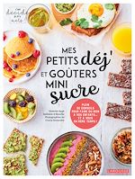 Télécharger le livre :  Mes petits déj et goûters mini sucre