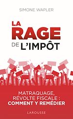 Télécharger le livre :  La Rage de l'impôt